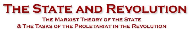 The State and Revolution: The Marxist Theory of the State and the Tasks of the Proletariat	in the Revolution
