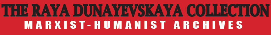 The Raya Dunayevskaya Collection