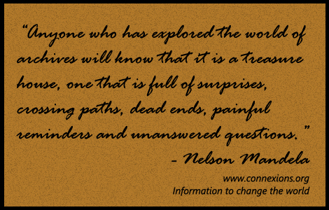 Nelson Mandela: Anyone who has explored the world of archives will know that it is a treasure house, one that is full of surprises, crossing paths, dead ends, painful reminders and unanswered questions.