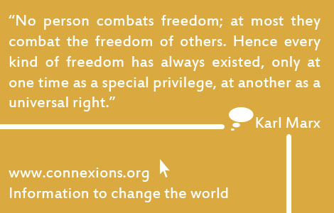 No person combats freedom; at most they combat the freedom of others. Hence every kind of freedom has always existed, only at one time as a special privilege, at another as a universal right. - Karl Marx