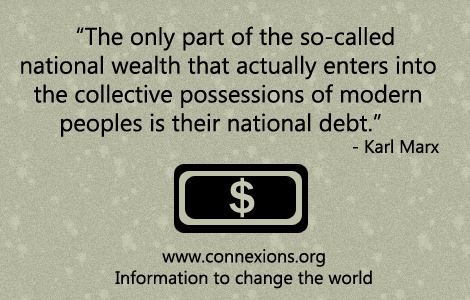 The only part of the so-called national wealth that actually enters into the collective possessions of modern peoples is their national debt. - Karl Marx
