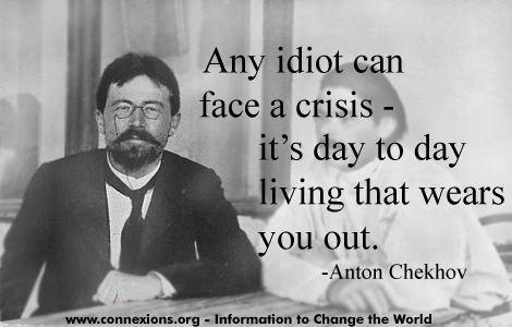 Chekhov: Any idiot can face a crisis