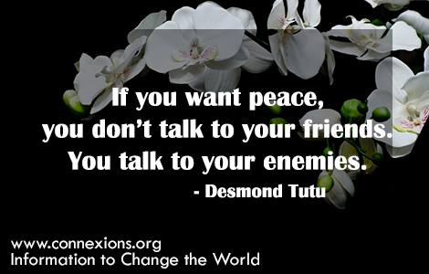 Desmond Tutu: If you want peace, you don’t talk to your friends. You talk to your enemies.